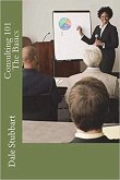 Consulting 101 - The Basics (eBook, ePUB)
