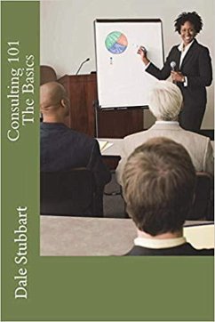 Consulting 101 - The Basics (eBook, ePUB) - Stubbart, Dale