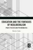 Education and the Fantasies of Neoliberalism (eBook, PDF) Education and the Fantasies of Neoliberalism (eBook, PDF)