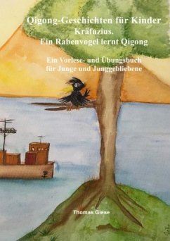 Cover Qigong-Geschichten für Kinder. Kräfuzius. Ein Rabenvogel lernt Qigong
