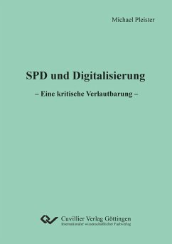 SPD und Digitalisierung. Eine kritische Verlautbarung - Pleister, Michael