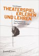Theaterspiel erleben und lehren - Bild 1