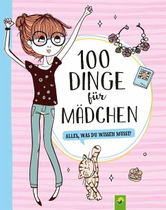 100 Dinge für Mädchen - Sommer, Karla S.;Roth, Elina;Kiefer, Philip