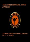The MFMA Martial Arts Styles. An Analysis of the MFMA Martial Arts Systems (eBook, ePUB)