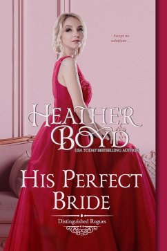 His Perfect Bride (Distinguished Rogues, #15) (eBook, ePUB) - Boyd, Heather