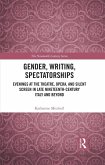 Gender, Writing, Spectatorships (eBook, ePUB) Gender, Writing, Spectatorships (eBook, ePUB)
