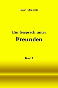 Ein Gespräch unter Freunden - Band I - Straessle, Ralph