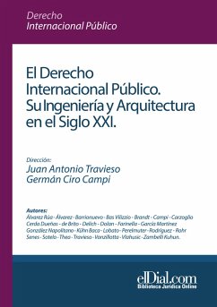 El Derecho Internacional Público (eBook, ePUB) - Travieso, Juan Antonio; de Brito, María Sol; Delich, Valentina; Dolan, Lucas Tomás; Farinella, Favio; García del Martínez, María Pilar; González Napolitano, Silvina S.; Iellimo, Laura Marcela; Kühn Baca, Werner Miguel; Lobato, Andrea; Perelmuter, David; Campi, Germán Ciro; Rodríguez, Diego; Rohr, Aldana; Senes, Emiliano; Sotelo, Fernando; Thea, Federico Gastón; Vanzillotta, Ornela Flavia; Vlahusic, Andrea; Zambelli Kuhun, Nicolás A.; Alvarez Rúa, Elsa Margarita; Álvarez, Omar Albert