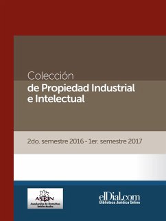 Colección de Propiedad Industrial e Intelectual (Vol. 3) (eBook, ePUB) - Rozanski, Félix; Estévez, Guillermina; Modica Bareiro, Aldo Fabrizio; Fasson Llosa, Annalucía; Gutierrez Zanelli, Juli; Garaventa, Carlos Adrián; Donoso Acosta, Greta; Cortese, Martín Augusto; Villalobos, Alberto; Hernández, Cintia Carla; Freitas de Morais, Gustavo; Barbosa, Ana Carolina Lee; Figueira Louzano, Denise; Dorrego, María Inés; Shalom, Fabián Ariel; Sharry, Sandra Elizabeth