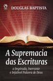 A Supremacia das Escrituras (eBook, ePUB) A Supremacia das Escrituras (eBook, ePUB)