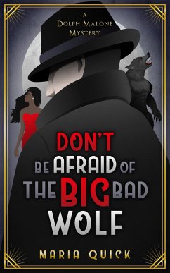 Don't Be Afraid of the Big Bad Wolf (Dolph Malone, #2) (eBook, ePUB) - Quick, Maria
