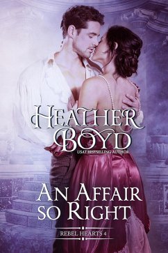 An Affair so Right (Rebel Hearts, #4) (eBook, ePUB) - Boyd, Heather