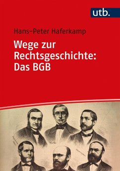 Wege zur Rechtsgeschichte: Das BGB - Haferkamp, Hans-Peter