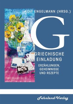 Griechische Einladung in die Mythologie. Erzählungen, Geheimnisse und Rezepte - Engelmann, Edit