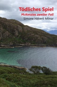Schottland-Krimi aus Gairloch / Tödliches Spiel - Häberli Mlinar, Simone