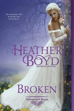 Broken (Distinguished Rogues, #2) (eBook, ePUB) - Boyd, Heather