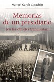 Memorias de un presidiario (en las cárceles franquistas) (eBook, ePUB)