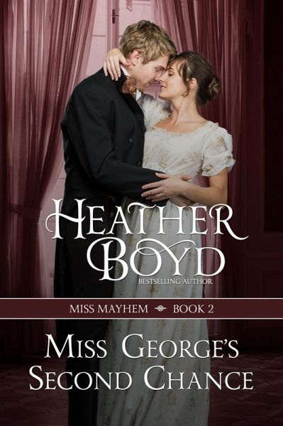Miss George's Second Chance (Miss Mayhem, #2) (eBook, ePUB) Miss George's Second Chance (Miss Mayhem, #2) (eBook, ePUB)