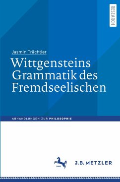 Wittgensteins Grammatik des Fremdseelischen - Trächtler, Jasmin