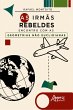 As Irmãs Rebeldes: Encontro com as... - Bild 1