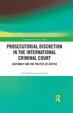 Prosecutorial Discretion in the International Criminal Court (eBook, PDF) - Rashid, Farid Mohammed