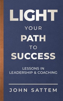 Cover LIGHT Your Path to Success: Lessons in Leadership & Coaching (eBook, ePUB)