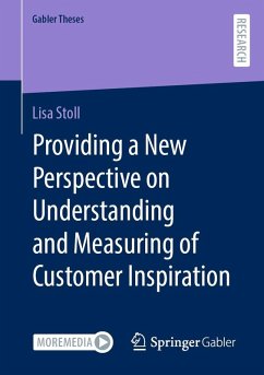 Providing a New Perspective on Understanding and Measuring of Customer Inspiration (eBook, PDF) - Stoll, Lisa