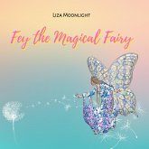 Fey The Magical Fairy (eBook, ePUB)