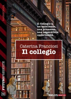 Il collegio (eBook, ePUB) - Franciosi, Caterina