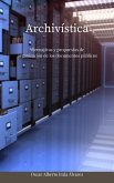 Archivística - Alternativas y propuestas de organización de los documentos públicos (eBook, ePUB) Archivística - Alternativas y propuestas de organización de los documentos públicos (eBook, ePUB)