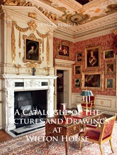 A Catalogue of the Pictures and Drawings at Wilton House - Russell, Francis (Deputy Chairman, Christie's)