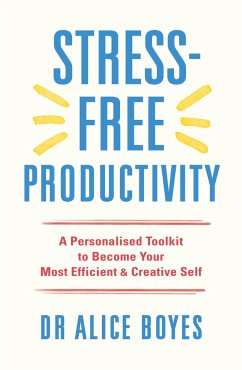 Stress-Free Productivity - Boyes, Dr Alice