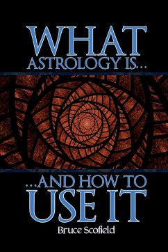 What Astrology is and How to Use it - Scofield, Bruce