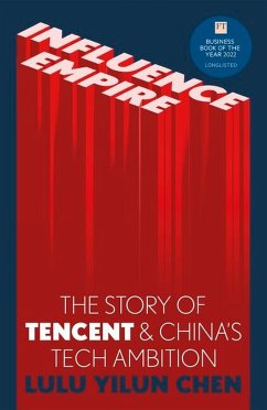 Influence Empire: The Story of Tencent and China's Tech Ambition - Chen, Lulu Yilun