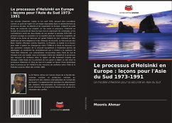 Le processus d'Helsinki en Europe : leçons pour l'Asie du Sud 1973-1991 - Ahmar, Moonis