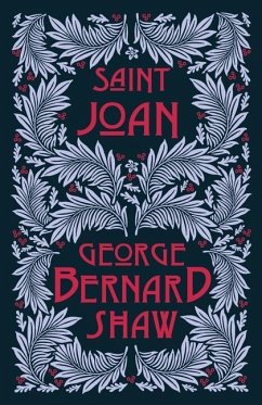 Saint Joan - Bernard Shaw, George