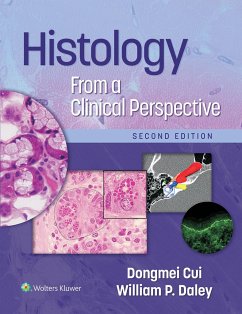 Histology From a Clinical Perspective - Cui, Dr. Dongmei, MD (hon), PhD; Daley, William P., MD