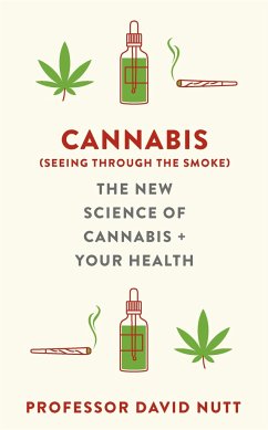 Cannabis (seeing through the smoke) - Nutt, Professor David