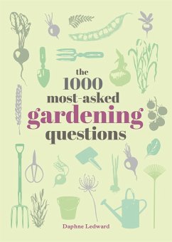 The 1000 Most-Asked Gardening Questions - Ledward, Daphne