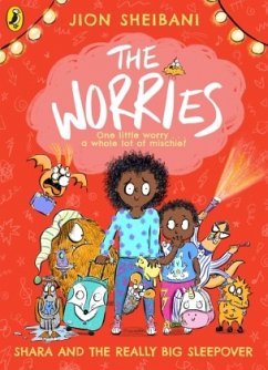 The Worries: Shara and the Really Big Sleepover - Sheibani, Jion