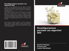 Riconfigurazione parziale con algoritmi AES - Mahajan, Rashmi;Jain, Prerana;Wankhade, Snehal