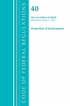 Code of Federal Regulations, Title 40 Protection of the Environment 63.6580-63.8830, Revised as of July 1, 2021 - Office Of The Federal Register (U S