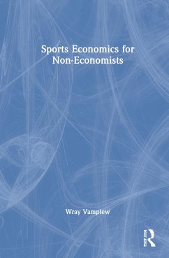 Sports Economics for Non-Economists - Vamplew, Wray