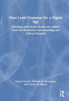Next Level Grammar for a Digital Age - Crovitz, Darren; Devereaux, Michelle D; Moran, Clarice M