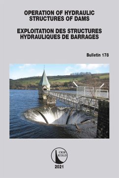 Operation of Hydraulic Structures of Dams / Exploitation des Structures Hydrauliques de Barrages