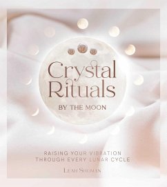 Crystal Rituals by the Moon - Shoman, Leah