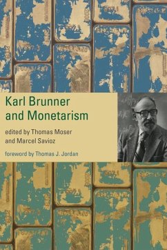Karl Brunner and Monetarism - Savioz, Marcel; Moser, Thomas