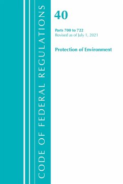Code of Federal Regulations, Title 40 Protection of the Environment 700-722, Revised as of July 1, 2021 - Office Of The Federal Register (U S