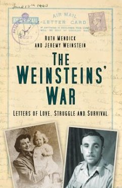 The Weinstein's War: Letters of Love, Struggle and Survival - Mendick, Ruth; Weinstein, Jeremy