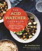 The Acid Watcher Cookbook (eBook, ePUB) The Acid Watcher Cookbook (eBook, ePUB)
